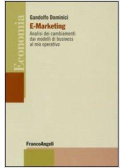 E-MARKETING ANALISI DEI CAMBIAMENTI DAI MODELLI DI BUSINESS AL MIX OPERATIVO