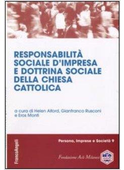 RESPONSABILITA' SOCIALE D'IMPRESA E DOTTRINA SOCIALE DELLA CHIESA CATTOLICA (LA)