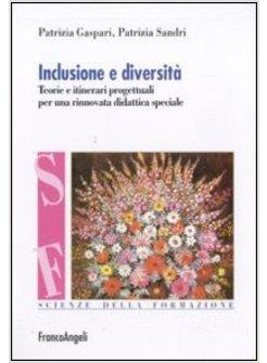 INCLUSIONE E DIVERSITA TEORIE E ITINERARI PROGETTUALI PER UNA RINNOVATA