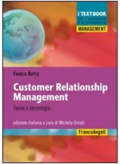 CUSTOMER RELATIONSHIP MANAGEMENT TEORIE E TECNOLOGIE