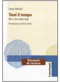 TIENI IL TEMPO RITI E RITMI DELLA CITTA'