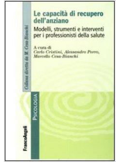 CAPACITA' DI RECUPERO DELL'ANZIANO. MODELLI, STRUMENTI E INTERVENTI PER I (LE)