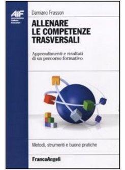 ALLENARE LE COMPETENZE TRASVERSALI. APPRENDIMENTI E RISULTATI DI UN PERCORSO FOR