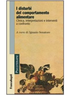 DISTURBI DEL COMPORTAMENTO ALIMENTARE. CLINICA, INTERPRETAZIONI E INTERVENTI A