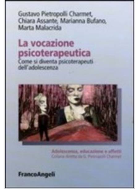 VOCAZIONE PSICOTERAPEUTICA. COME SI DIVENTA PSICOTERAPEUTI DELL'ADOLESCENZA (LA)