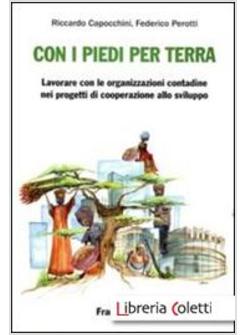 CON I PIEDI PER TERRA: LAVORARE CON LE ORGANIZZAZIONI CONTADINE NEI PROGETTI DI