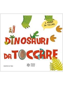 DINOSAURI DA TOCCARE (I)