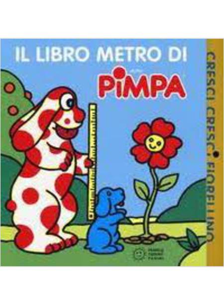 CRESCI, CRESCI FIORELLINO. IL METRO DI PIMPA