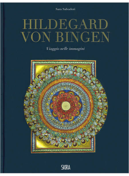 HILDEGARD VON BINGEN. VIAGGIO NELLE IMMAGINI. EDIZ. A COLORI