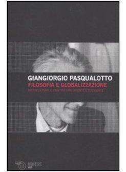 FILOSOFIA E GLOBALIZZAZIONE. INTERCULTURA E IDENTITA' TRA ORIENTE E OCCIDENTE