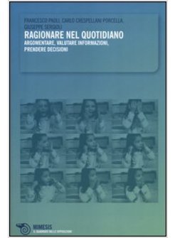 RAGIONARE NEL QUOTIDIANO. ARGOMENTARE, VALUTARE INFORMAZIONI, PRENDERE DECISIONI