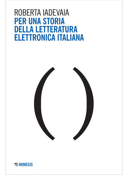 PER UNA STORIA DELLA LETTERATURA ELETTRONICA ITALIANA