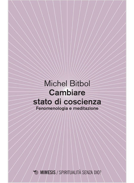 COME CAMBIARE STATO DI COSCIENZA. FENOMENOLOGIA E MEDITAZIONE