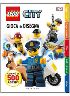 LEGO CITY. GIOCA E DISEGNA. DISEGNA E CREA