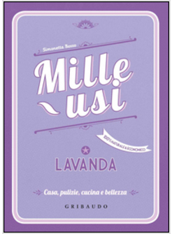 LAVANDA. MILLE USI