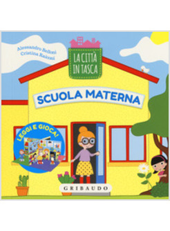 SCUOLA MATERNA. LA CITTA' IN TASCA. EDIZ. A COLORI