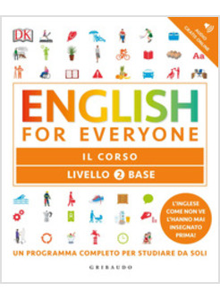 ENGLISH FOR EVERYONE. LIVELLO 2° BASE. IL CORSO