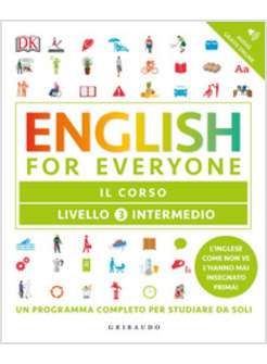 ENGLISH FOR EVERYONE. LIVELLO 3° INTERMEDIO. IL CORSO