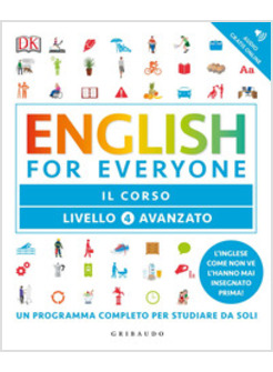 ENGLISH FOR EVERYONE. LIVELLO 4° AVANZATO. IL CORSO