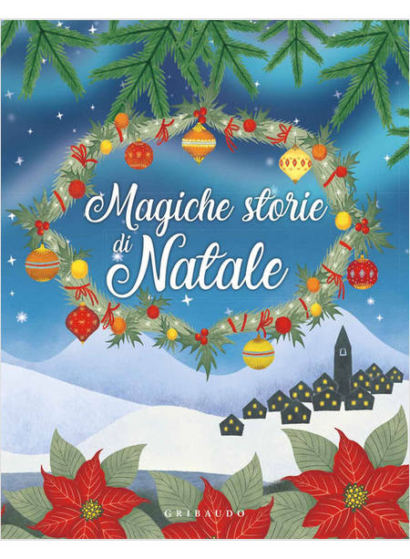 MAGICHE STORIE DI NATALE. EDIZ. ILLUSTRATA