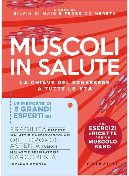 MUSCOLI IN SALUTE. LA CHIAVE DEL BENESSERE E TUTTE LE ETA'