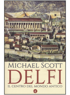 DELFI. IL CENTRO DEL MONDO ANTICO