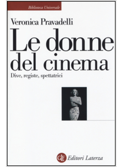 DONNE DEL CINEMA. DIVE, REGISTE, SPETTATRICI (LE)