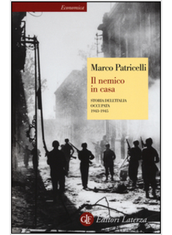 IL NEMICO IN CASA. STORIA DELL'ITALIA OCCUPATA (1943-1945)