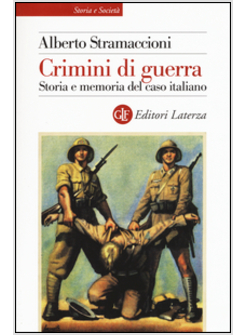 CRIMINI DI GUERRA. STORIA E MEMORIA DEL CASO ITALIANO