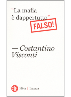 LA MAFIA E' DAPPERTUTTO. FALSO!