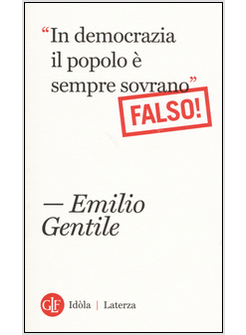 "IN DEMOCRAZIA IL POPOLO E' SEMPRE SOVRANO" FALSO!