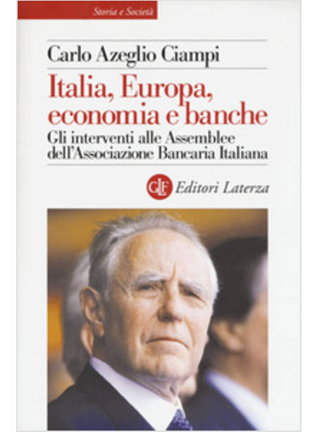 ITALIA, EUROPA, ECONOMIA E BANCHE. GLI INTERVENTI ALLE ASSEMBLEE