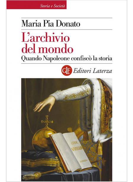 L'ARCHIVIO DEL MONDO QUANDO NAPOLEONE CONFISCO' LA STORIA