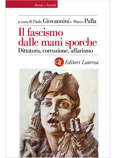 IL FASCISMO DALLE MANI SPORCHE DITTATURA, CORRUZIONE, AFFARISMO 