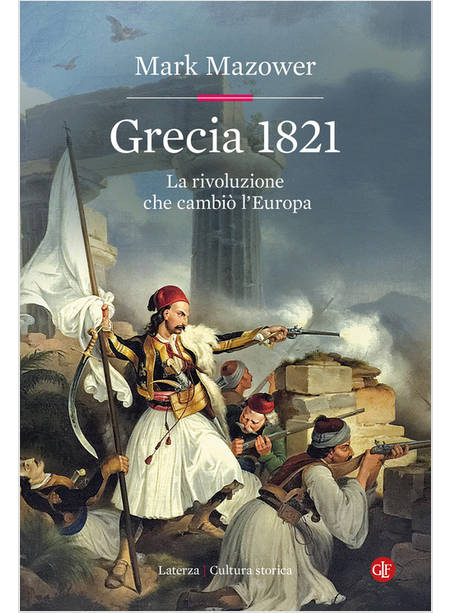 GRECIA 1821 LA RIVOLUZIONE CHE CAMBIO' L'EUROPA