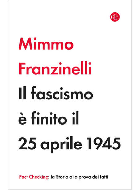 IL FASCISMO E' FINITO IL 25 APRILE 1945 