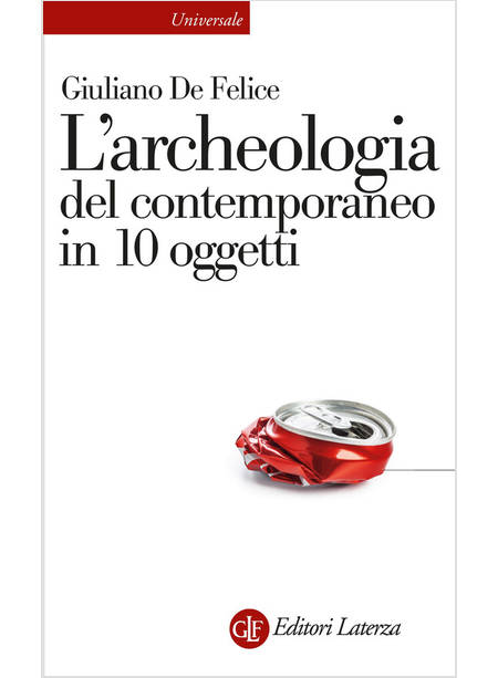 L'ARCHEOLOGIA DEL CONTEMPORANEO IN 10 OGGETTI 