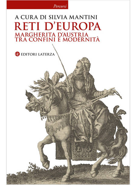 RETI D'EUROPA MARGHERITA D'AUSTRIA TRA CONFINI E MODERNITA'