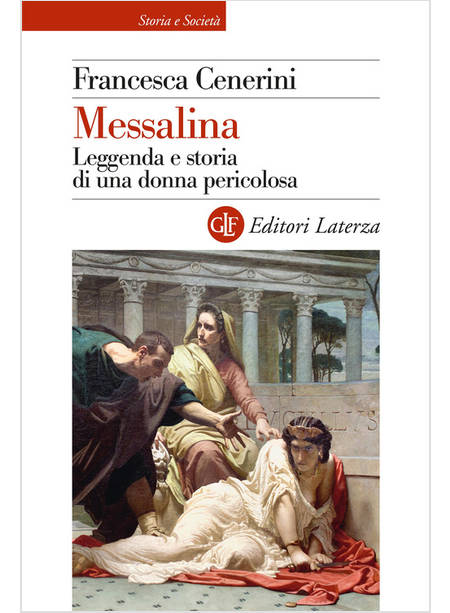 MESSALINA LEGGENDA E STORIA DI UNA DONNA PERICOLOSA