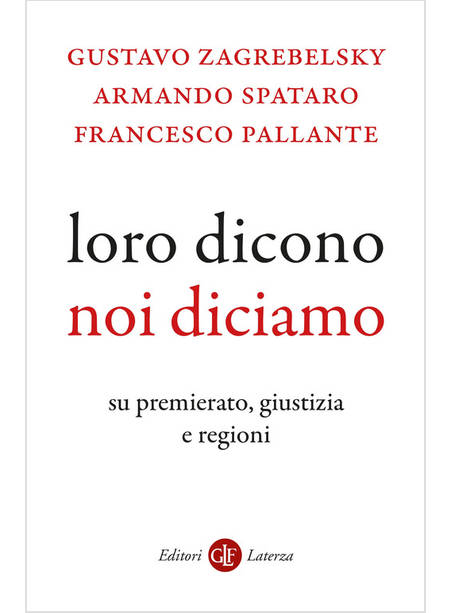 LORO DICONO, NOI DICIAMO SU PREMIERATO, GIUSTIZIA E REGIONI