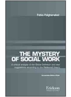 MISTERY OF SOCIAL WORK. CRITICAL ANALYSIS OF THE GLOBAL DEFINITION AND NEW SUGGE