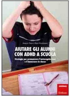 AIUTARE GLI ALUNNI CON ADHD NELLA SCUOLA. STRATEGIE PER PROMUOVERE