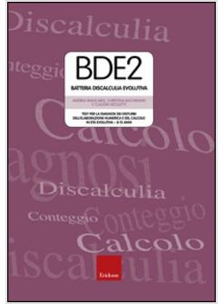 BDE 2. BATTERIA DISCALCULIA EVOLUTIVA. TEST PER LA DIAGNOSI DEI DISTURBI DELL'EL