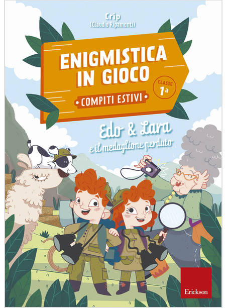 EDO & LARA E IL MEDAGLIONE PERDUTO. ENIGMISTICA IN GIOCO. COMPITI ESTIVI. CLASSE