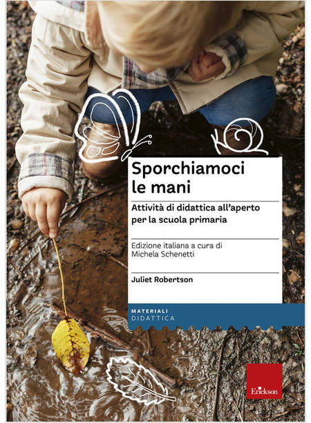 SPORCHIAMOCI LE MANI. ATTIVITA' DI DIDATTICA ALL'APERTO PER LA SCUOLA PRIMARIA. 