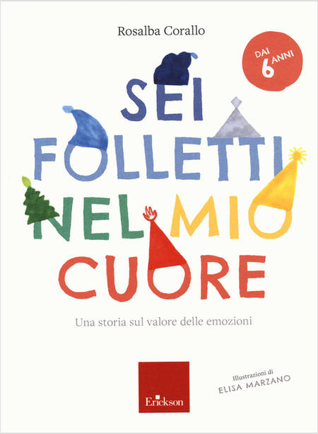 SEI FOLLETTI NEL MIO CUORE. UNA STORIA SUL VALORE DELLE EMOZIONI