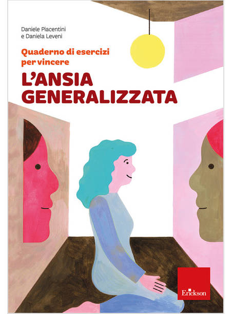 QUADERNO DI ESERCIZI PER VINCERE L'ANSIA GENERALIZZATA