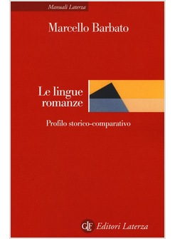 LE LINGUE ROMANZE. PROFILO STORICO-COMPARATIVO