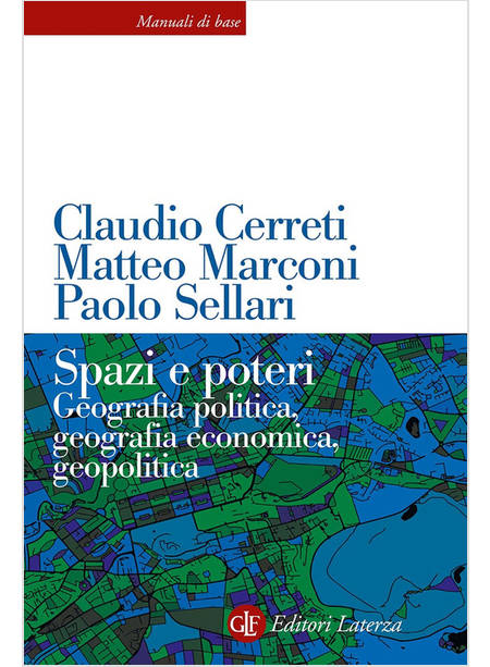 SPAZI E POTERI GEOGRAFIA POLITICA GEOGRAFIA ECONOMICA GEOPOLITICA