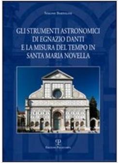 STRUMENTI ASTRONOMICI DI EGNAZIO DANTI E LA MISURA DEL TEMPO IN SANTA MARIA (GLI